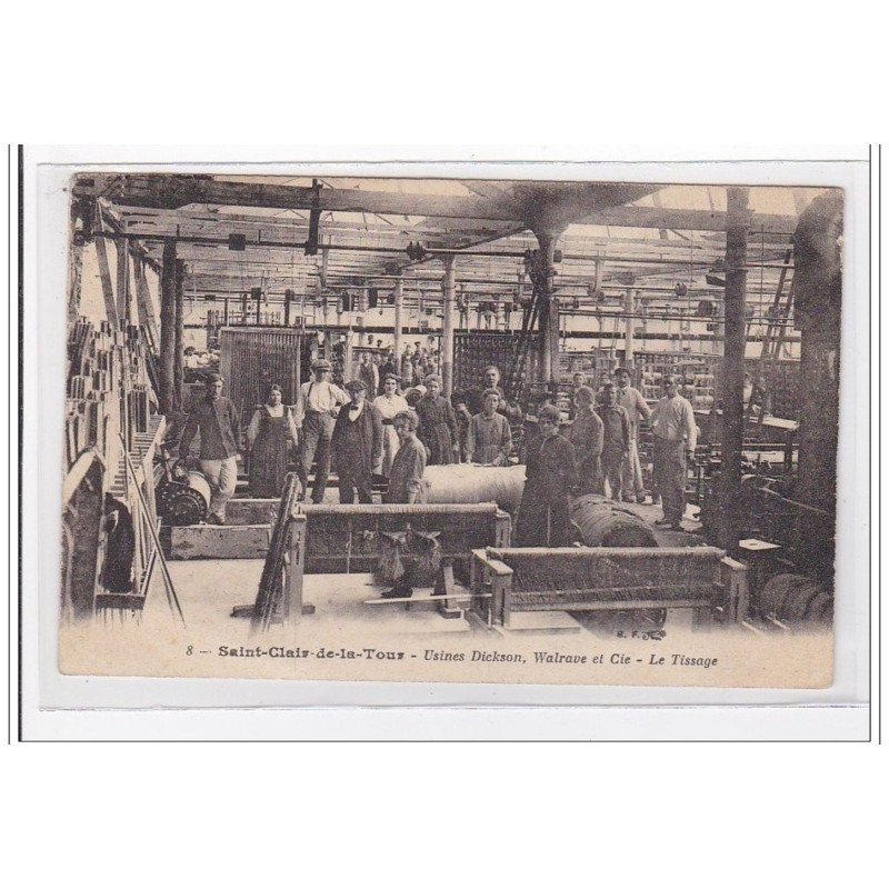 SAINT-CLAIR-de-la-TOUR : usines dickson, walrave et cie, le tissage - tres bon etat