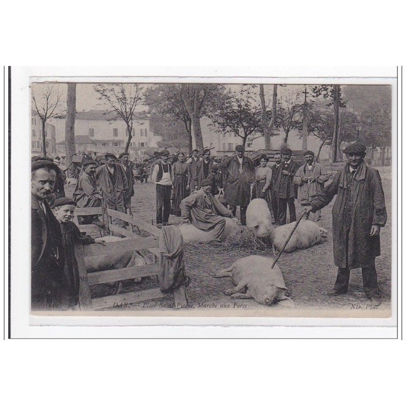DAX : place st-pierre, marché aux porcs - tres bon etat