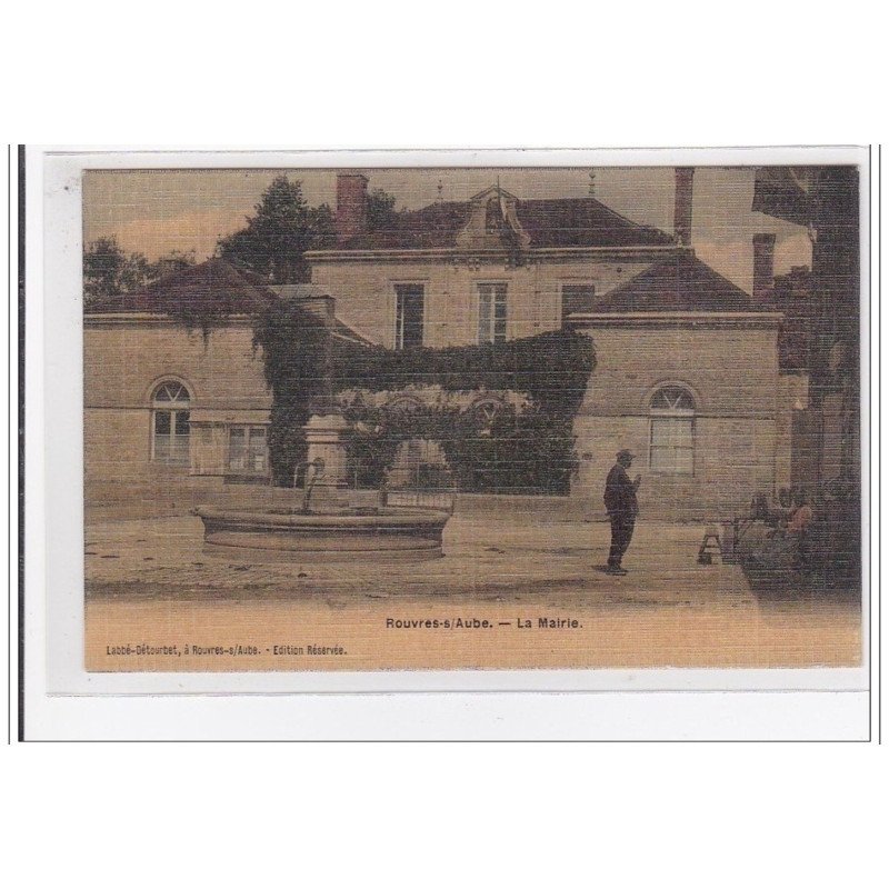 ROUVRES-sur-AUBE : la mairie (toillée) - tres bon etat