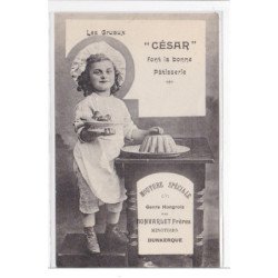 DUNKERQUE : les gruaux cesar font la bonne patisserie, monture speciale genre hongrois (publicité) - tres bon etat