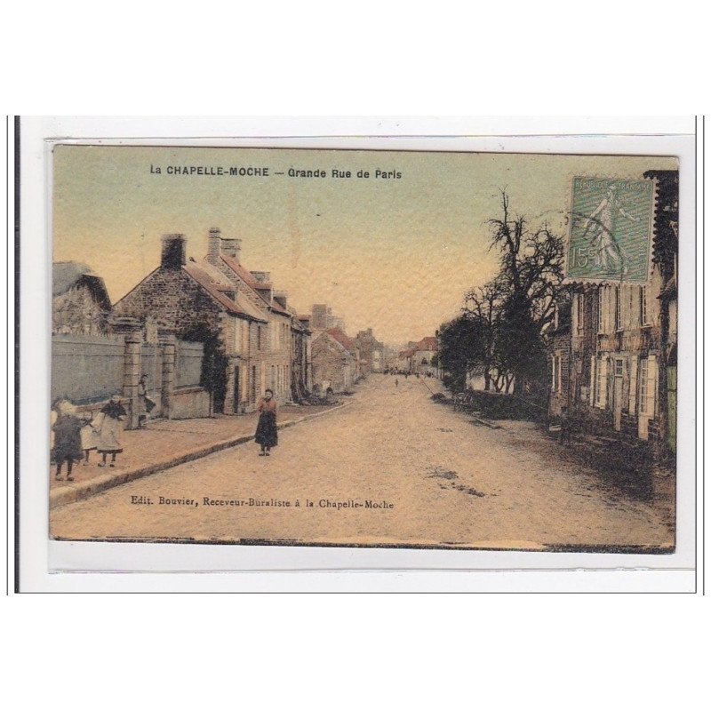 LA CHAPELLE-MOCHE : grande rue de paris - etat (décollée)