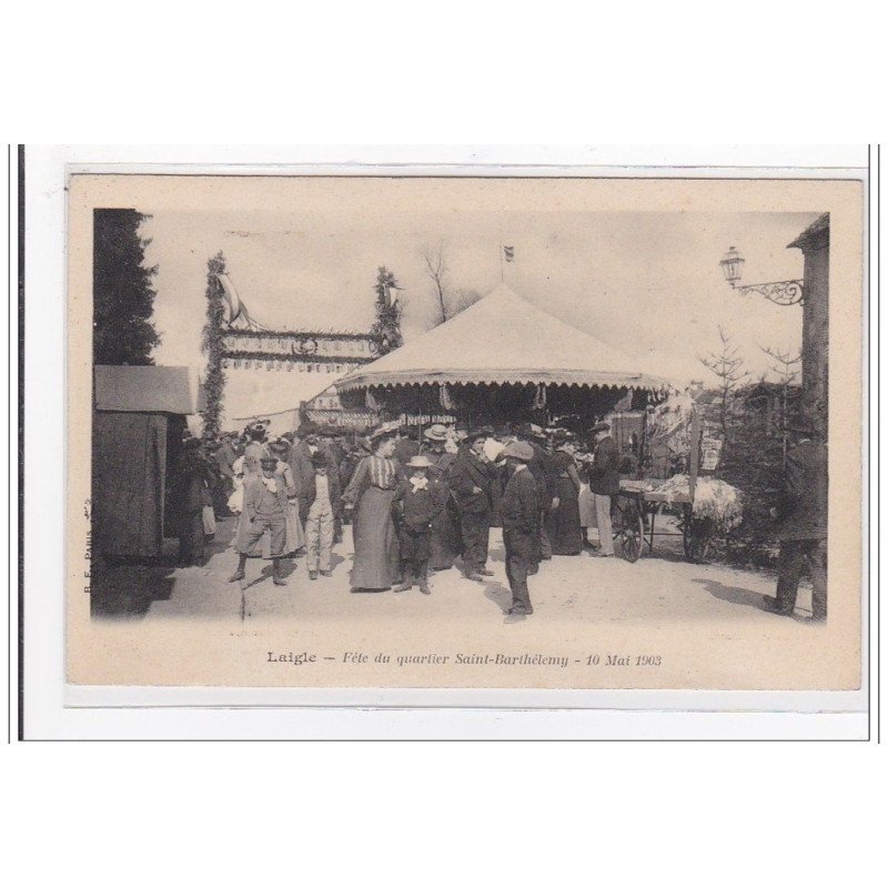 L'AIGLE : fete du quartier saint-barthélemy, 10 mai 1903 - tres bon etat L'AIGLE : fete du quartier saint-barthélemy, 10 mai 1903 - tres bon etat