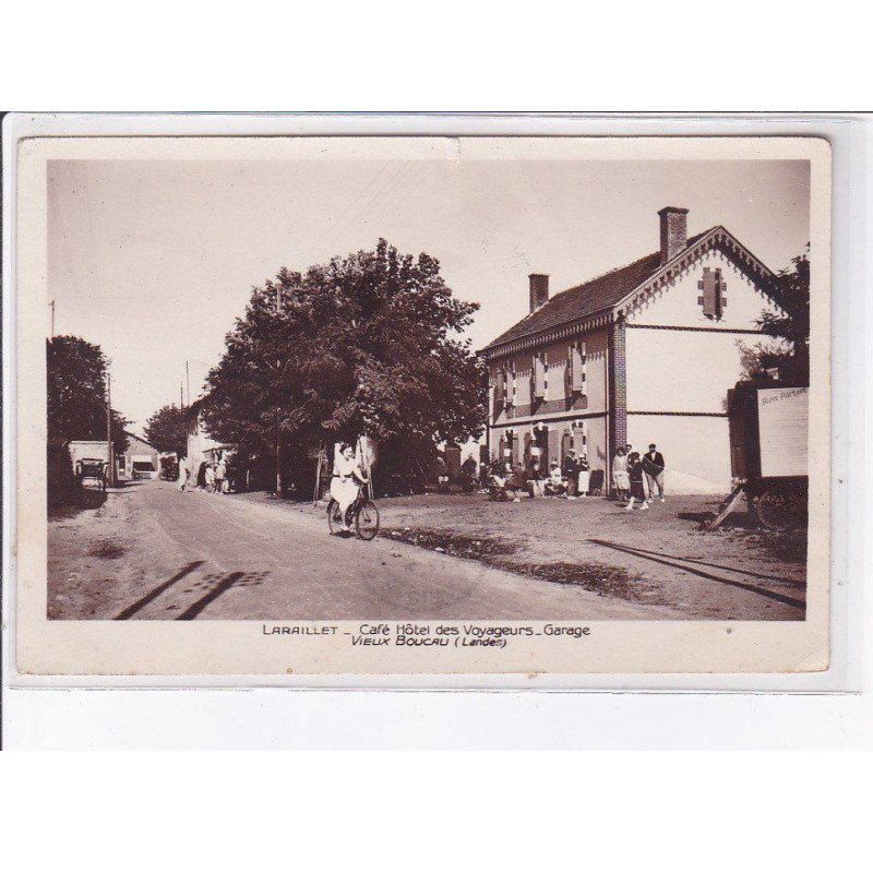 LARAILLET: café hôtel des voyageurs, garage, vieux boucau - état