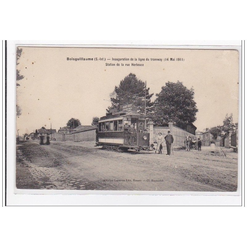 BOISGUILLAUME : inauguration de la ligne du tramway 14 mai 1911, station de la rue herbeuse - tres bon etat BOISGUILLAUME : inauguration de la ligne du tramway 14 mai 1911, station de la rue herbeuse - tres bon etat