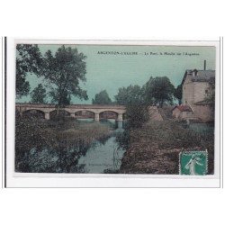 ARGENTON-L'EGLISE : le pont, le moulin sur l'argenton (toillée) - tres bon etat