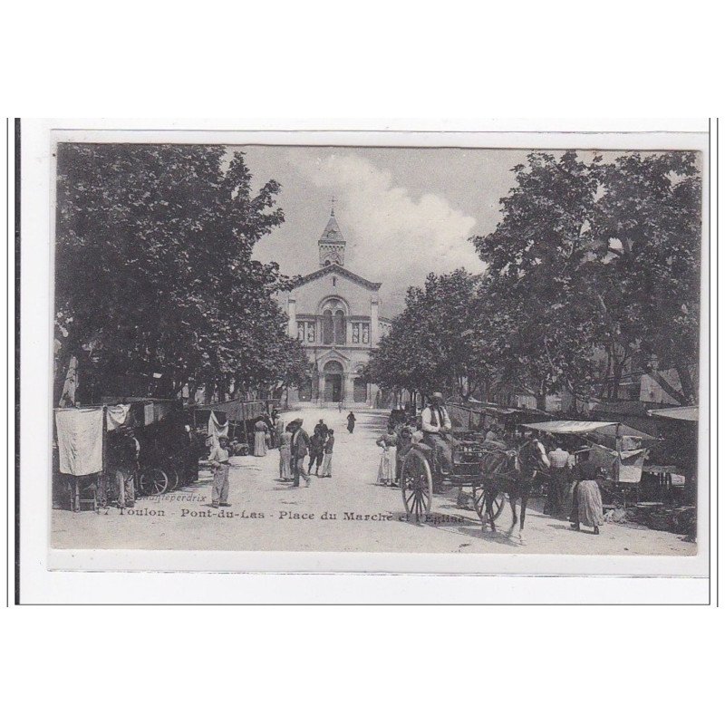 TOULON : pont-du-las, place du marché et l'eglise - tres bon etat