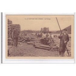 YONNE : le flottage sur l'yonne, le tricage - tres bon etat