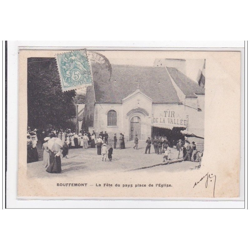 BOUFFEMONT : la fete du pays place de l'eglise - tres bon etat