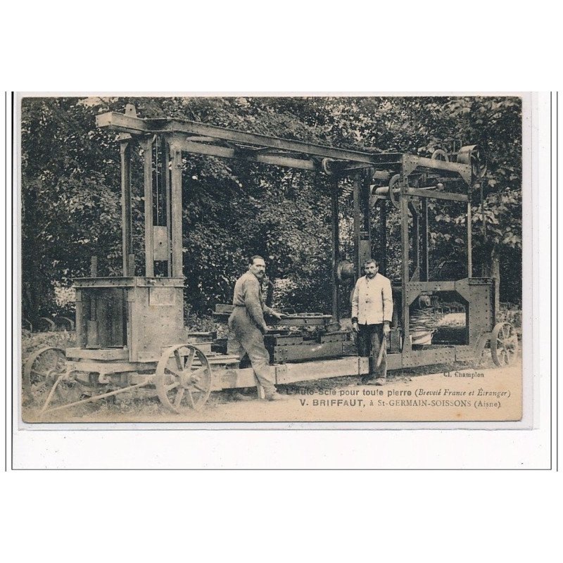 SAINT GERMAIN SOISSONS : L'auto-scie pour toute pierre V. Briffaut - état (pliée)
