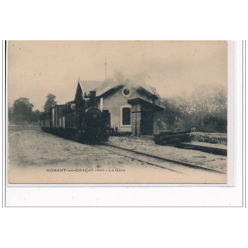 NOHANT EN GRACAY : La gare - LOCOMOTIVE - très bon état