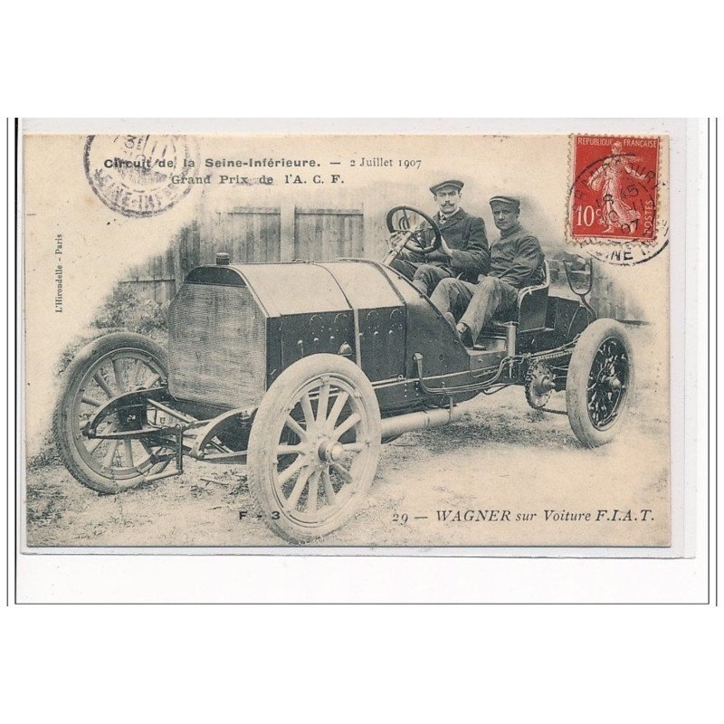 Circuit de la Seine Inférieure 2 juillet 1907 : Grand Prix de l'A.C.F. - Wagner sur voiture Fiat - très bon état
