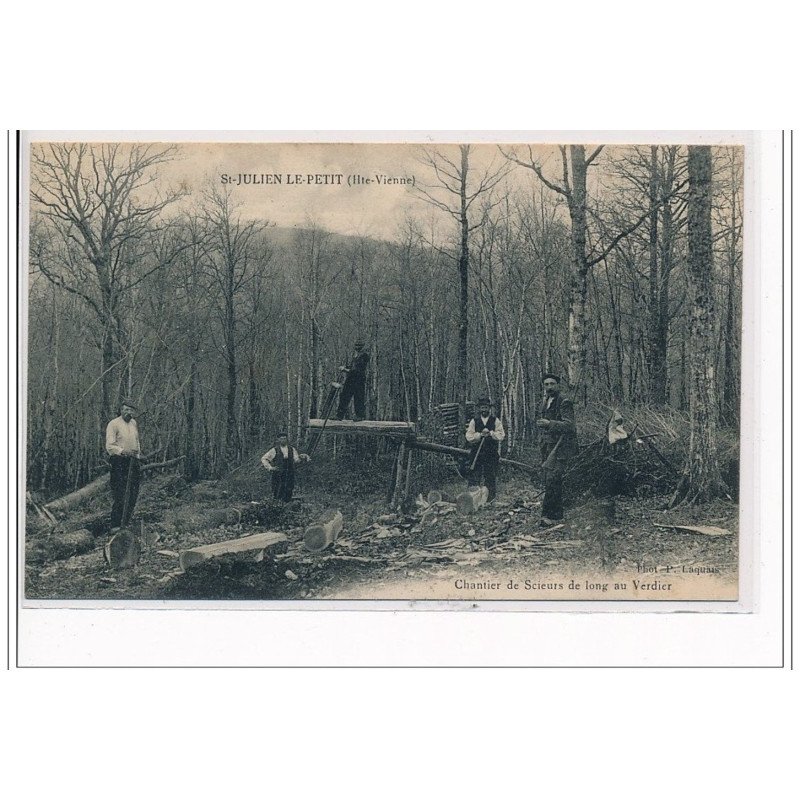 SAINT JULIEN LE PETIT : Chantier de scieurs de long au Verdier - très bon état