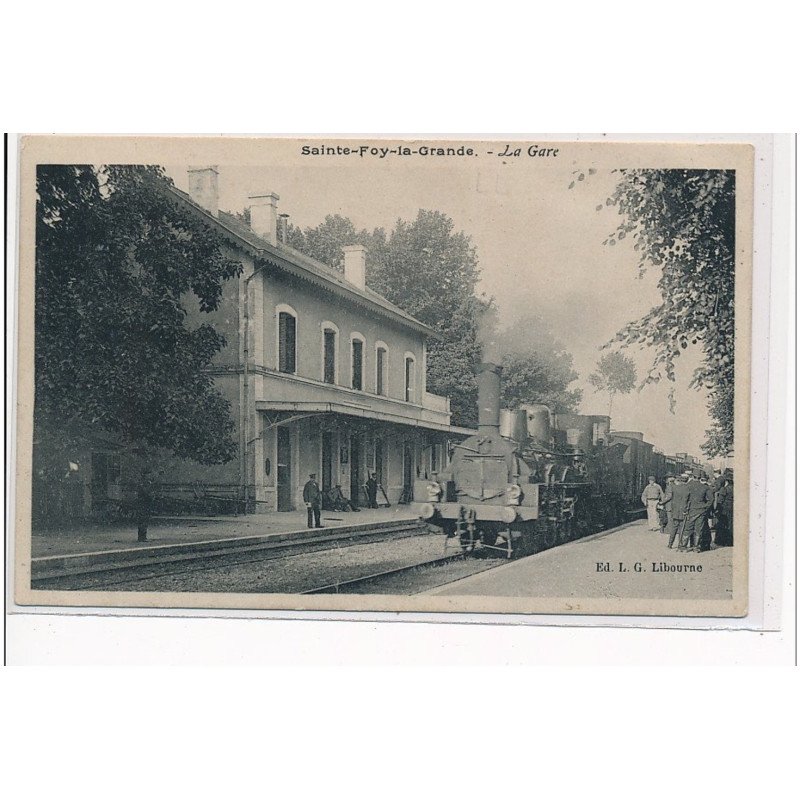 SAINTE FOY LA GRANDE - La gare - très bon état