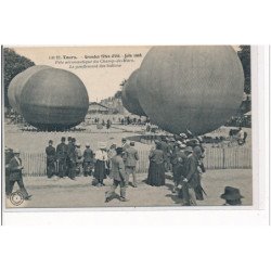 TOURS - Grandes fêtes d'été Juin 1908 - Fête aéronautique du Champ de Mars - le gonflement des ballons - très bon état