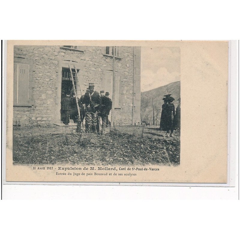 Expulsion de M. Mollard, Curé de SAINT PAUL DE VARCES - INVENTAIRES Entrée du juge de Paix Bouzaud - très bon état