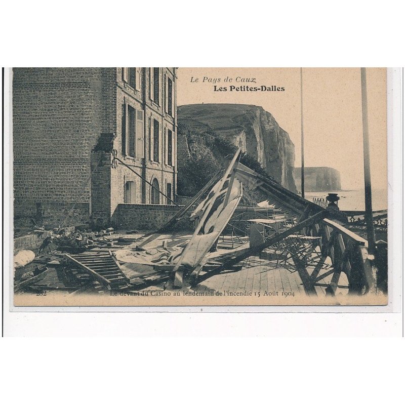 LES PETITES DALLES - Le devant du casino au lendemain de l'incendie 15 Août 1904 - très bon état