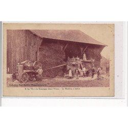 La Vie à la Campagne dans l'Yonne - la Machine à battre - très bon état