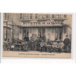 CHATEL-CENSOIR - Buvette de la gare - pendant la Guerre - très bon état
