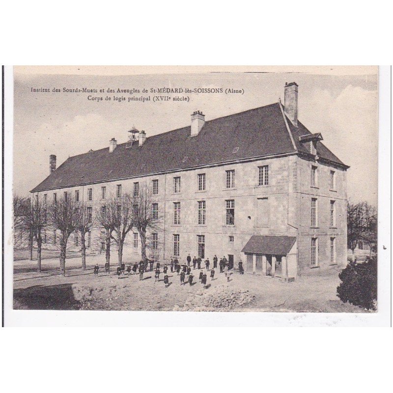 St-MEDARD-les-SOISSONS : institut des sourds-muets et des aveugles, corps de logis principale XVIIe s. - tres bon etat