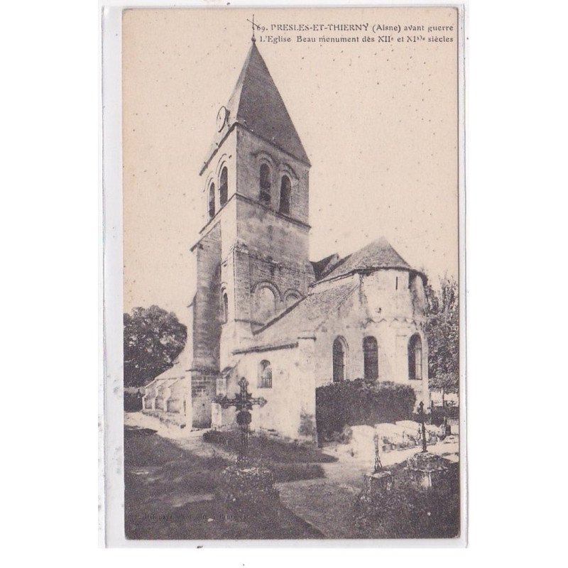 PRESLES-et-THIERNY : avant guerre l'eglise beau monument des XIIe et Xie siecles - tres bon etat