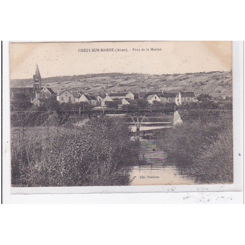 CHEZY-sur-MARNE : pont de la marine - tres bon etat