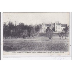 FERE-en-TARDENOIS : vue d'ensemble de l'ancien et du nouveau chateau - tres bon etat