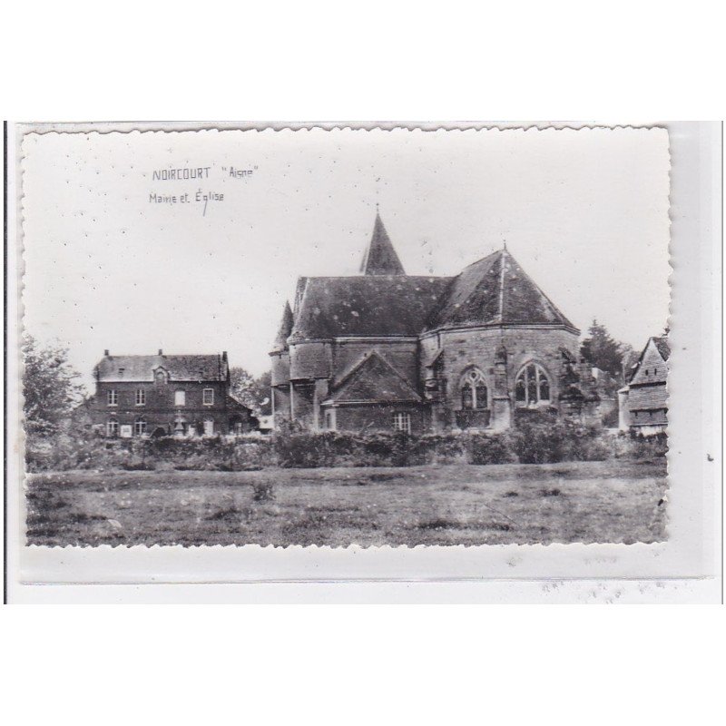 NOIRCOURT : mairie et eglise - tres bon etat