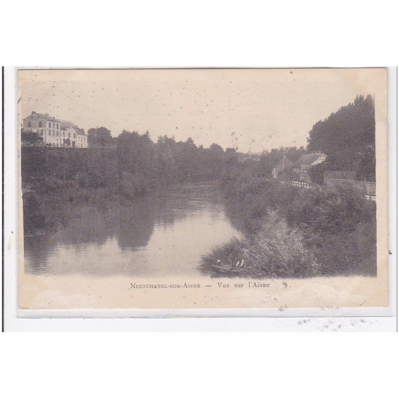 NEUFCHATEL-sur-AISNE : vue sur l'aisne - etat