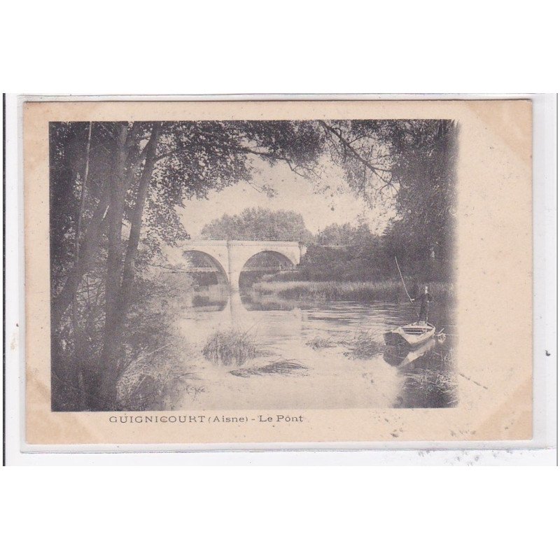 GUIGNICOURT : le pont - tres bon etat