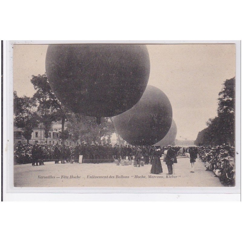 VERSAILLES : l'enlevement des ballons """"Hoche, Marceau et Kleber"""" (aviation) - très bon état