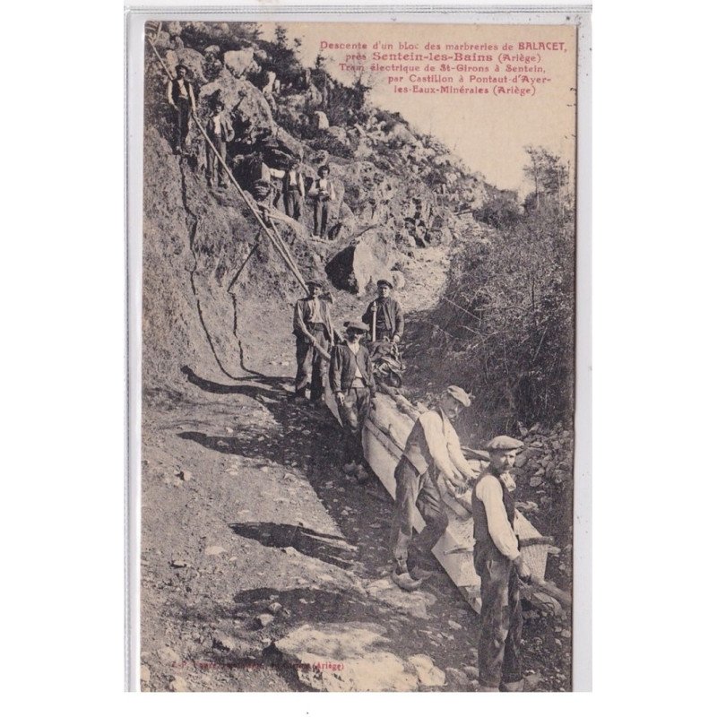 SENTEINS LES BAINS : descente d'un bloc des marbreries de BALACET (train électrique)- très bon état