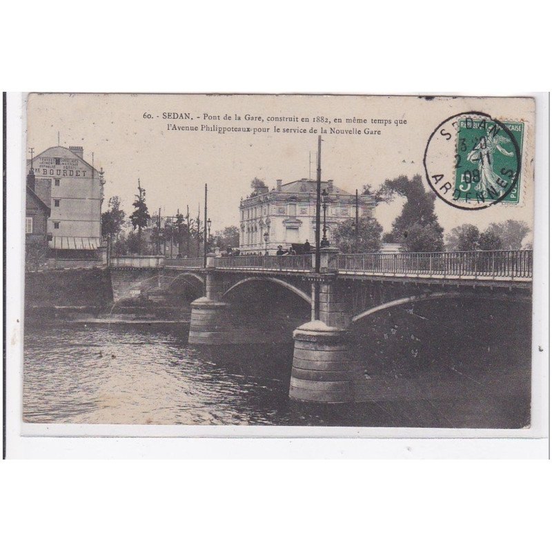 SEDAN : pont de la gare, construit en 1882, en meme temps que l'avenue philippoteaux - tres bon etat