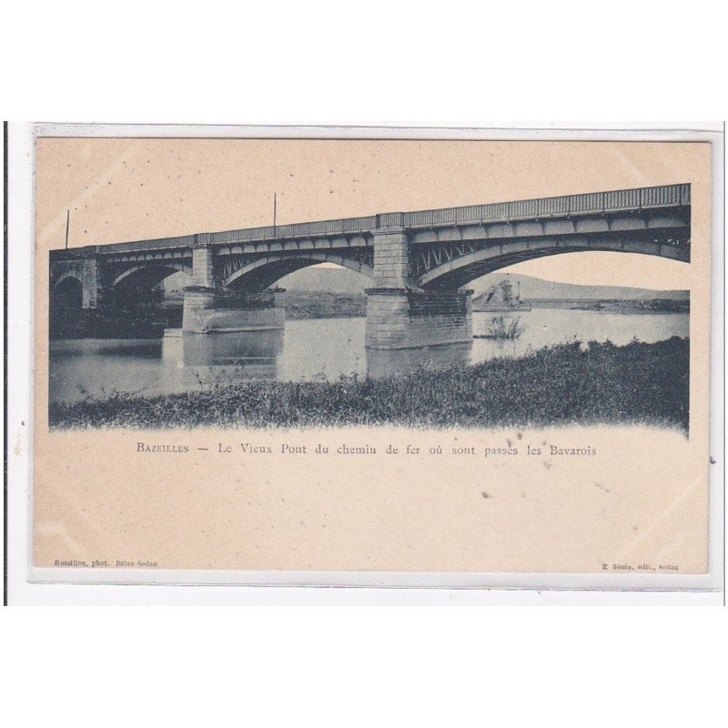 BAZEILLES : le vieux pont du chemin de fer ou sont passés les bavarois - tres bon etat