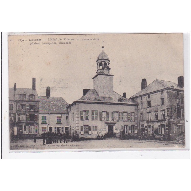 DONCHERY : l'hotel de ville ou la commandature pendant l'occupation allemande - tres bon etat