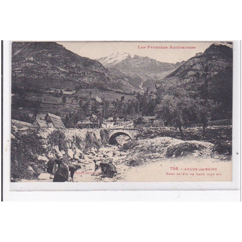 AULUS-les-BAINS : pont et pic de laou - tres bon etat