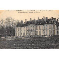LA MOTTE-TILLY : chateau construit par l'abbée Terray sous le regne de Louis XV - etat