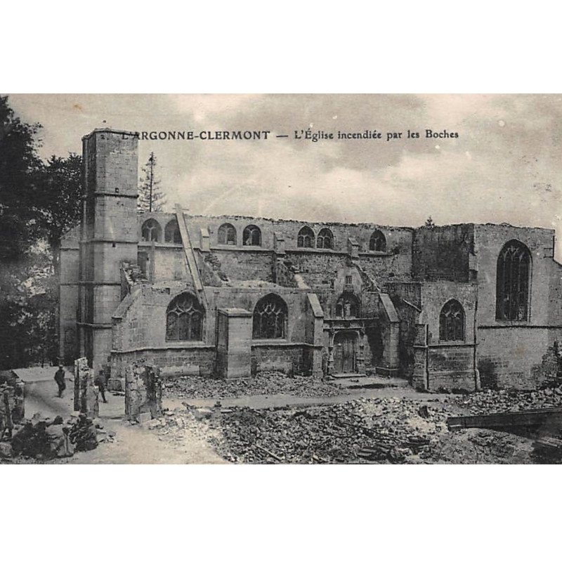 CLERMONT : l'eglise incendiée par les boches, ruines - tres bon etat