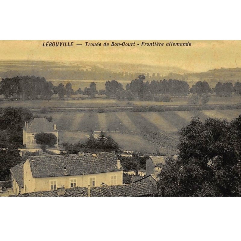 LEROUVILLE : trouée de bon-court, frontiere allemande - tres bon etat LEROUVILLE : trouée de bon-court, frontiere allemande - tres bon etat