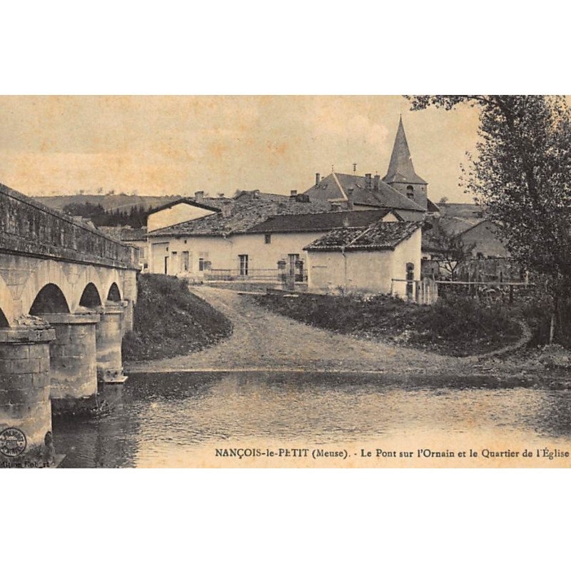 NANCOIS-le-PETIT : le pont sur l'ornain et le quartier de l'eglise - tres bon etat