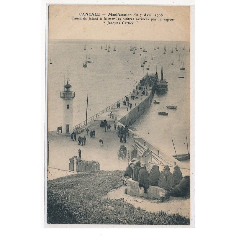 CANCALE : manifestation du 7/04/1908 jetant à la mer les huitres arrivées par le vapeur jacques cartier - tres bon etat