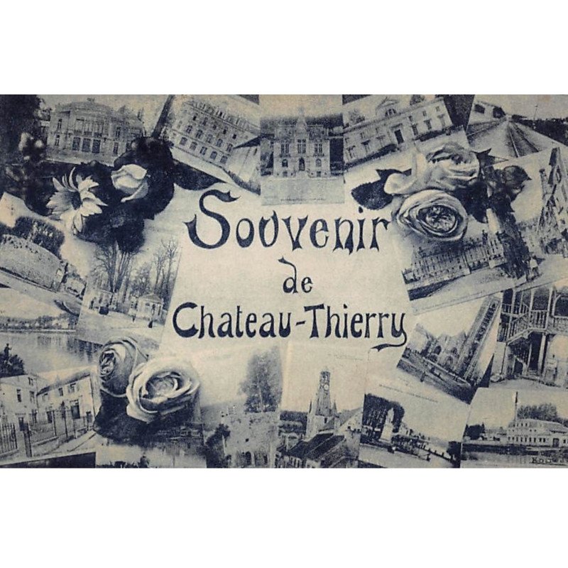 CHATEAU-THIERRY : souvenir de chateau-thierry - tres bon etat