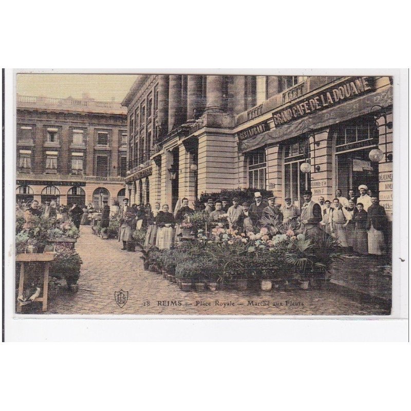 REIMS : place royale, marché aux fleurs, toilée, grand café de la douane, restaurant - très bon état