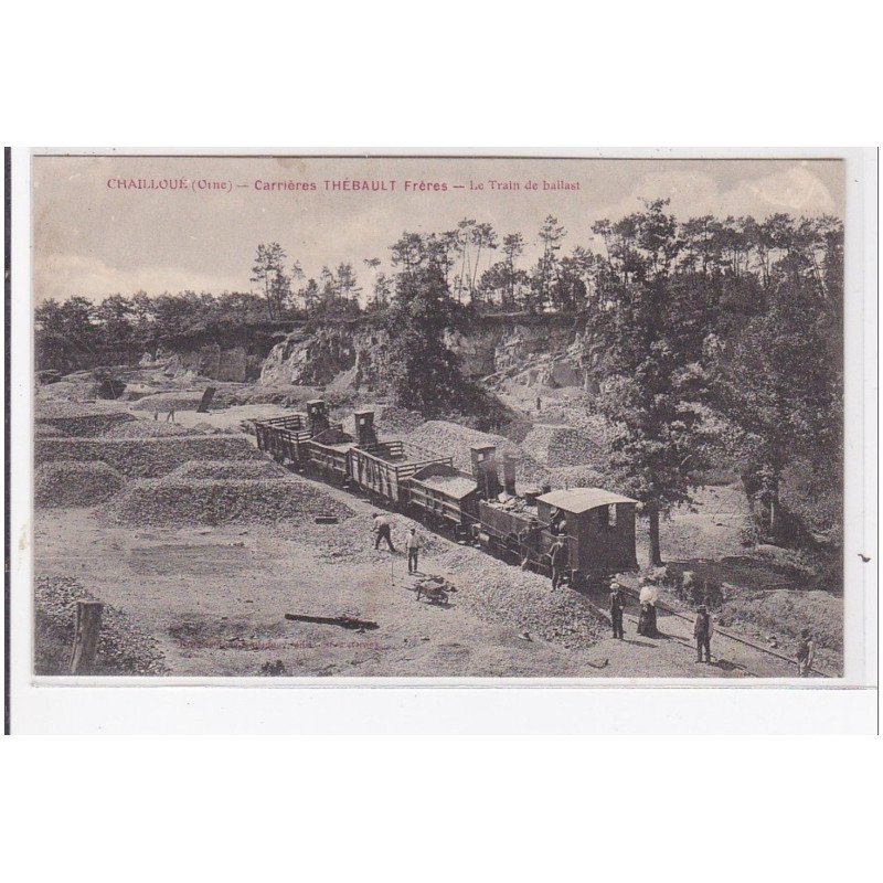 CHAILLOUE : carrières thebault frères, le train de ballast - très bon état