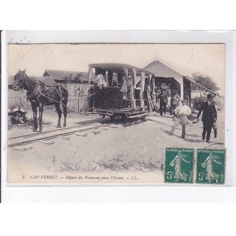 CAP FERRET: départ du tramway pour l'ocean - très bon état