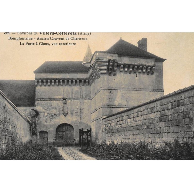 BOURGFONTAINE : ancien couvent de chartreux la porte à clous vue exterieure - tres bon etat