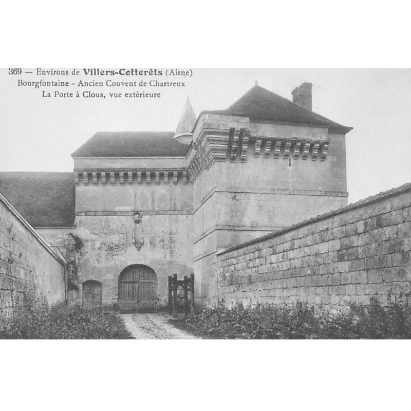 BOURGFONTAINE : ancien couvent de chartreux la porte à clous vue exterieure - tres bon etat
