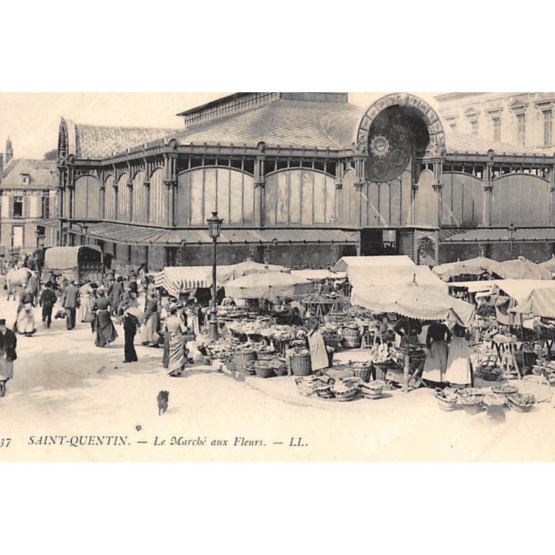 SAINT-QUENTIN : le marché aux fleurs - tres bon etat