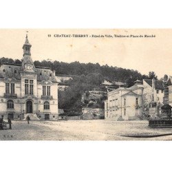 CHATEAU-THIERRY : hotel de ville, theatre et place du marché - etat