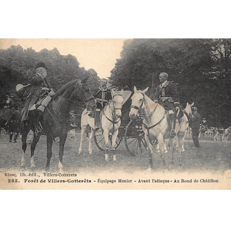 VILLERS-COTTERETS : foret, equipage menier avant l'attaque, au rond de chatillon - tres bon etat