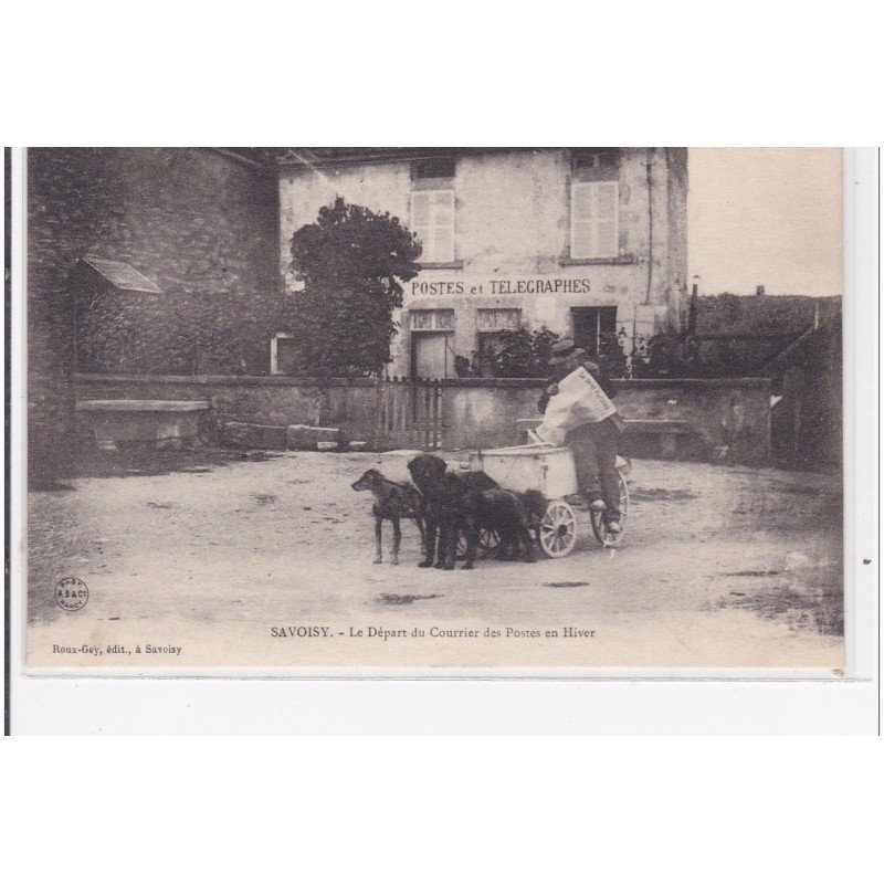 SAVOISY : le départ du courrier des postes en hiver (voiture à chien) - très bon état